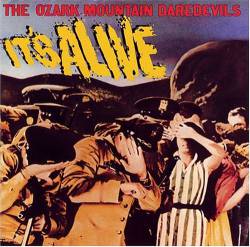 Ozark Mountain Daredevils : It's Alive